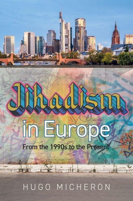 Hugo Micheron: Jihadism in Europe, Buch