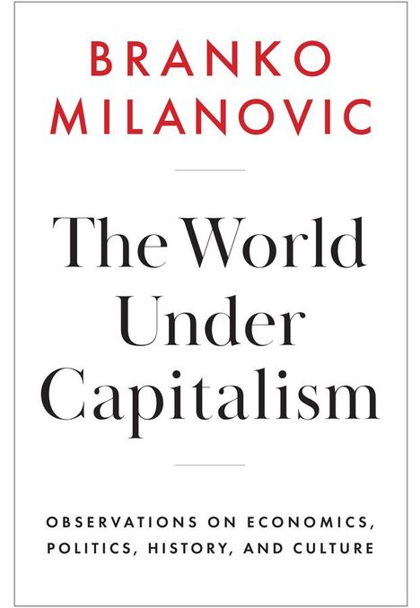 Branko Milanovic: The World Under Capitalism, Buch