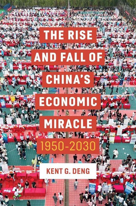 Text: "The Rise and Fall of China's Economic Miracle 1950-2030" von Kent G. Deng. Oben Ansicht eines geschäftigen Marktes.