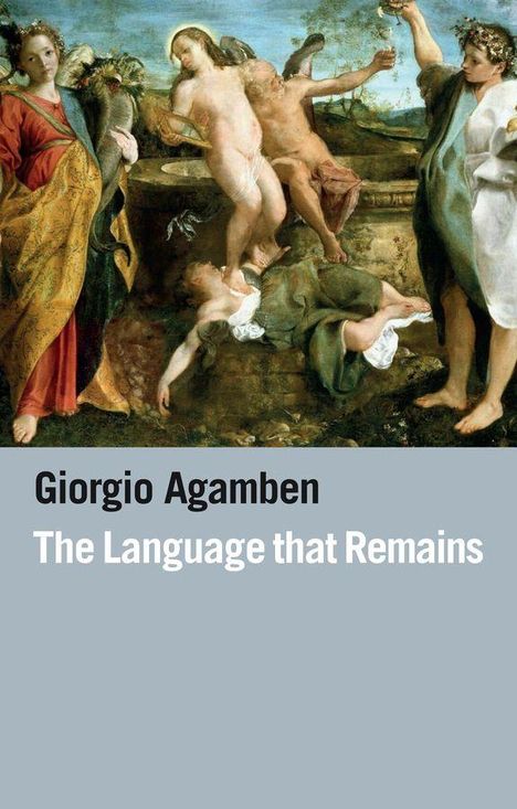 Text: „Giorgio Agamben, The Language that Remains.“ Illustration von Figuren in klassischer Kleidung an einem Brunnen.