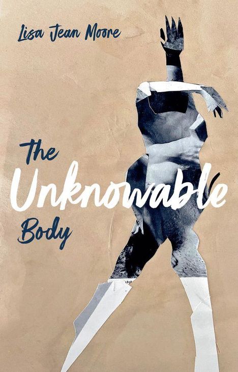 Titel: "The Unknowable Body", Autor: "Lisa Jean Moore". Collage einer abstrakten menschlichen Figur auf braunem Hintergrund.