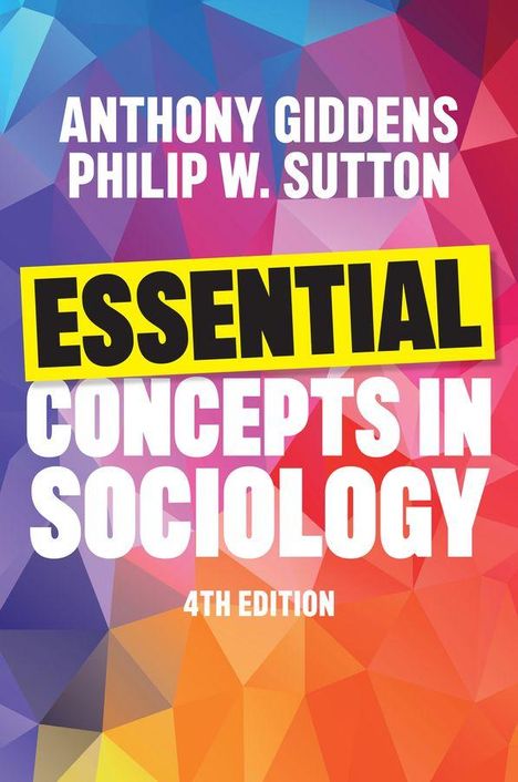 Titel: "Essential Concepts in Sociology, 4th Edition". Autoren: Anthony Giddens, Philip W. Sutton. Bunter geometrischer Hintergrund.