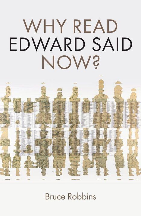 "WHY READ EDWARD SAID NOW?" und "Bruce Robbins" vor einer Collage aus Silhouetten und Landkarten.