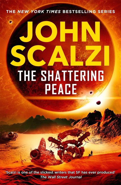 „THE NEW YORK TIMES BESTSELLING SERIES JOHN SCALZI THE SHATTERING PEACE“; rote Planetenlandschaft, Raumschiffe.