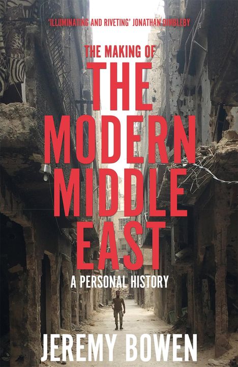 Jeremy Bowen: Bowen, J: The Making of the Modern Middle East, Buch