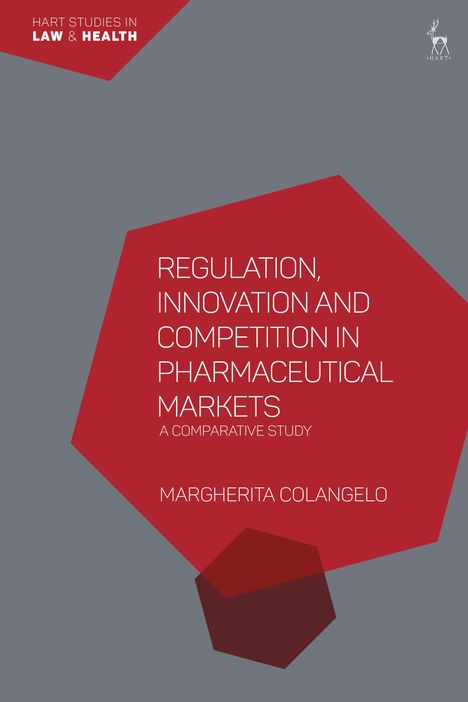 Margherita Colangelo: Regulation, Innovation and Competition in Pharmaceutical Markets, Buch