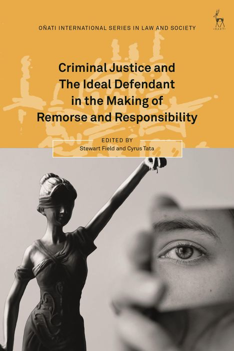 Criminal Justice and the Ideal Defendant in the Making of Remorse and Responsibility, Buch