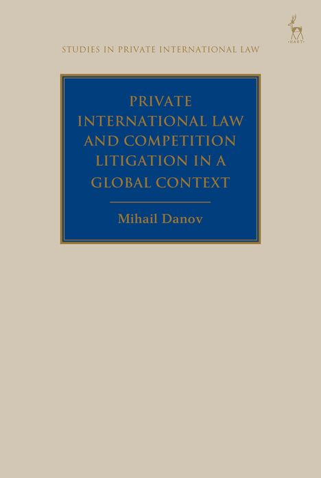 Mihail Danov: Private International Law and Competition Litigation in a Global Context, Buch