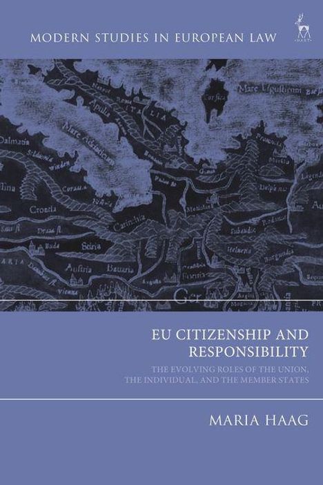 „EU Citizenship and Responsibility“ von Maria Haag, Themen zu EU-Recht. Blaues Cover mit nostalgischer Landkarte oben.