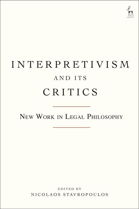 "Interpretivism and Its Critics. New Work in Legal Philosophy. Edited by Nicolaos Stavropoulos. Oben rechts ein Hirsch-Logo."