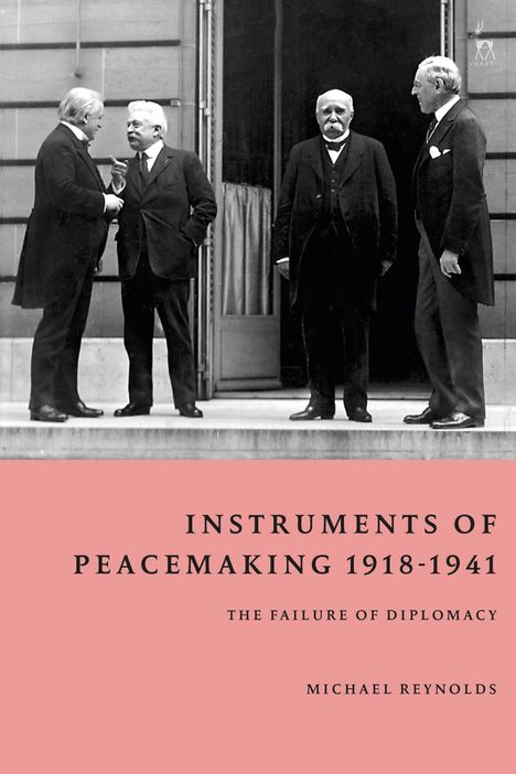 Michael Reynolds: Instruments of Peacemaking 1918-1941, Buch