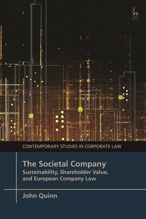 "CONTEXTUAL STUDIES IN CORPORATE LAW, The Societal Company: Sustainability, Shareholder Value, European Company Law, John Quinn." Rechteckige, abstrakte Illustration im Hintergrund.