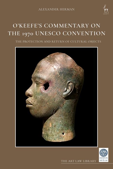 Titel: "O'Keefe's Commentary on the 1970 UNESCO Convention". Bronzeskulptur eines Kopfes in Seitenansicht.
