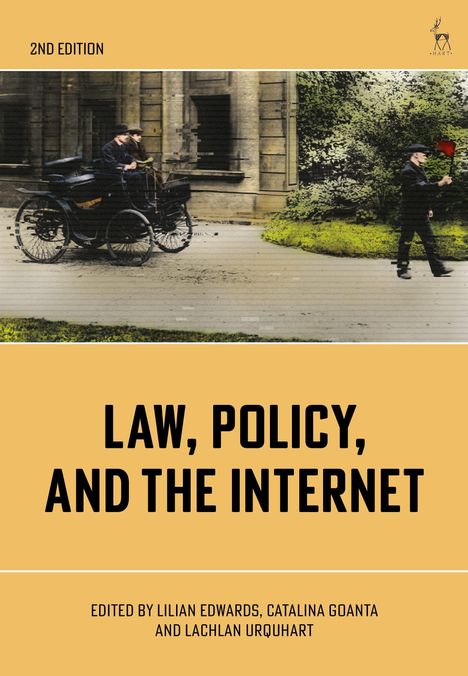 "2nd Edition, Law, Policy, and the Internet, edited by Lilian Edwards, Catalina Goanta, and Lachlan Urquhart." Eine historische Szene.