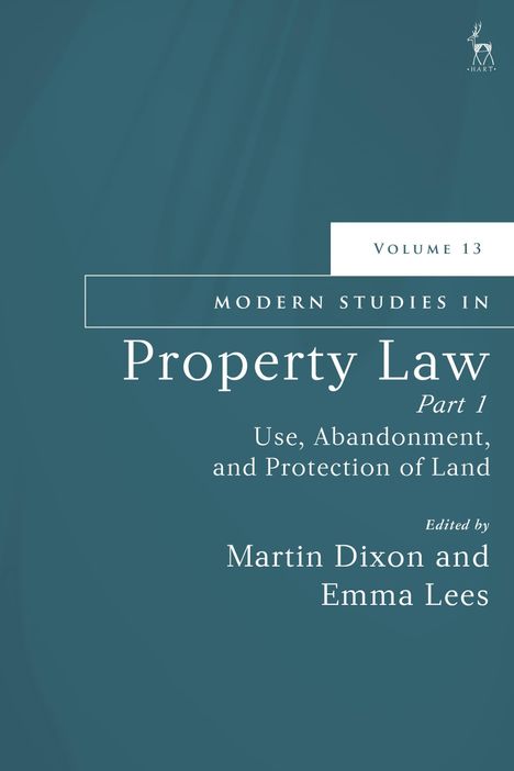 VOLUME 13: MODERN STUDIES IN Property Law Part 1. Edited by Martin Dixon and Emma Lees. Ein schlichtes Buchcover.