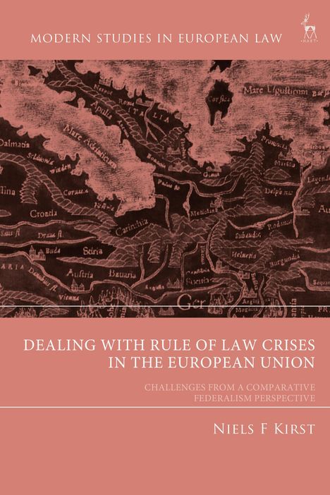 Niels F Kirst: Dealing with Rule of Law Crises in the European Union, Buch