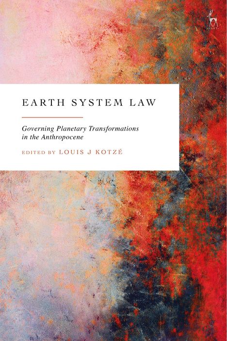 "Earth System Law: Governing Planetary Transformations in the Anthropocene, edited by Louis J Kotzé." Abstrakte, farbige Textur.