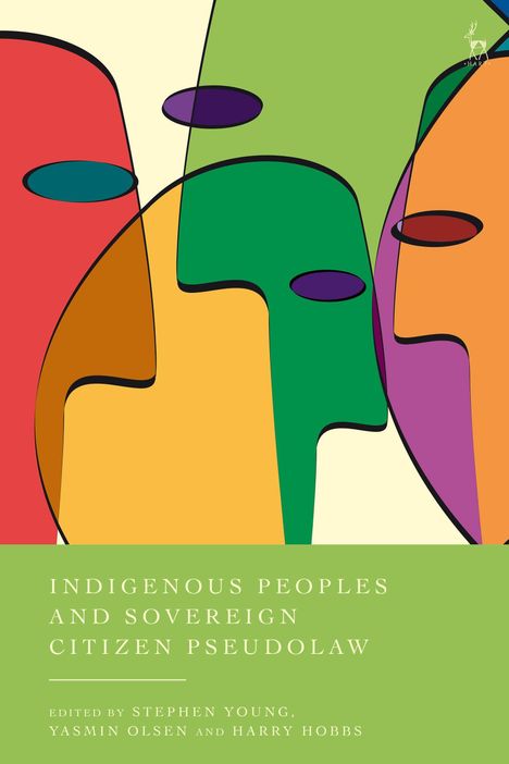 „Indigenous Peoples and Sovereign Citizen Pseudolaw“, bearbeitet von Stephen Young, Yasmin Olsen und Harry Hobbs. Bunte Gesichter-Illustration.