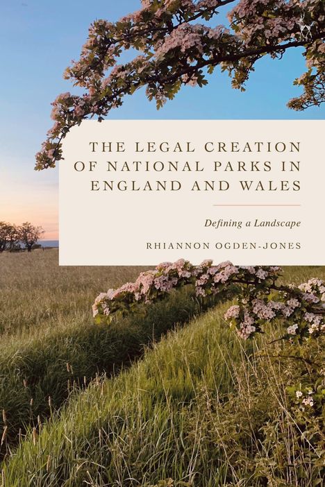Cover-Text: „The Legal Creation of National Parks in England and Wales“. Landschaft mit blühenden Zweigen.