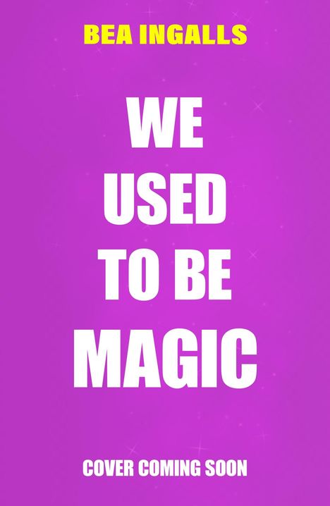 Bea Ingalls: We Used To Be Magic, Buch