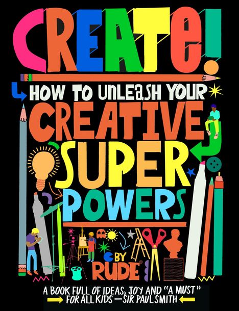 Create! How to Unleash Your Creative Superpowers, Buch