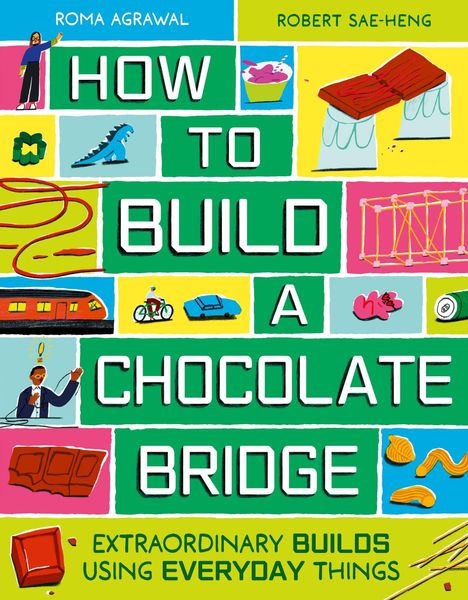 "How to Build a Chocolate Bridge" steht im Vordergrund. Darunter "Extraordinary Builds Using Everyday Things". Bunte Illustrationen.