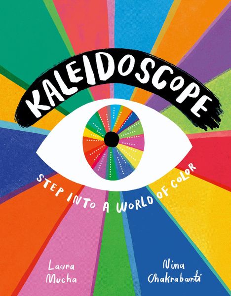 „KALEIDOSCOPE“ oben, „STEP INTO A WORLD OF COLOR“ mittig, bunte, strahlenförmige Illustration mit Auge.