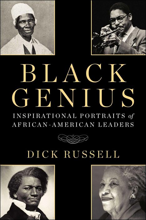 "BLACK GENIUS: INSPIRATIONAL PORTRAITS of AFRICAN-AMERICAN LEADERS. DICK RUSSELL." Vier Porträts afroamerikanischer Persönlichkeiten.