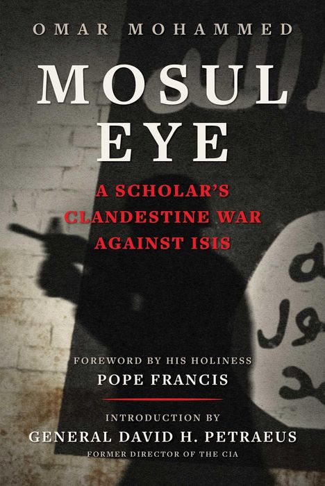 Titel: "Mosul Eye: A Scholar's Clandestine War Against ISIS". Schatten einer Person mit Schreibutensil und arabischem Text.