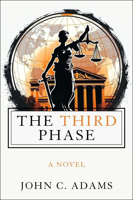 "The Third Phase: A Novel, John C. Adams." Illustration der Justitia vor einem Globus und griechischem Tempel.