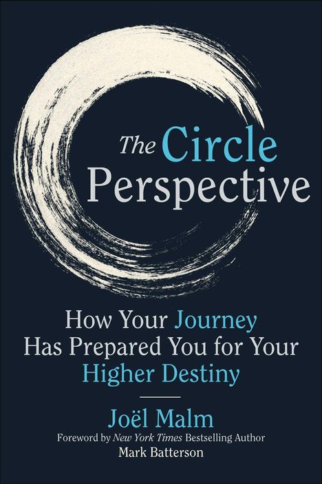 "The Circle Perspective. How Your Journey Has Prepared You for Your Higher Destiny. Joël Malm." Ein stilisierter Kreis.
