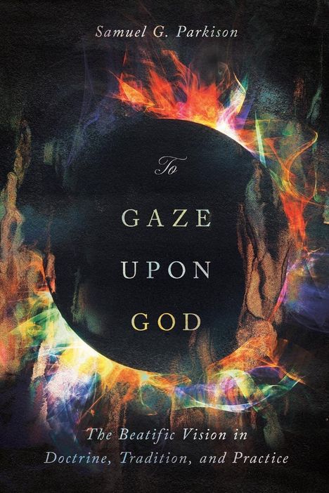 Samuel Parkison: To Gaze Upon God, Buch