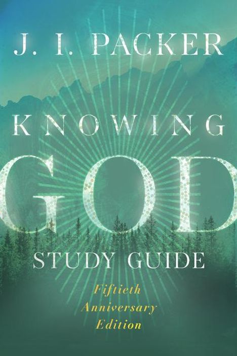 J I Packer: Knowing God Study Guide, Buch