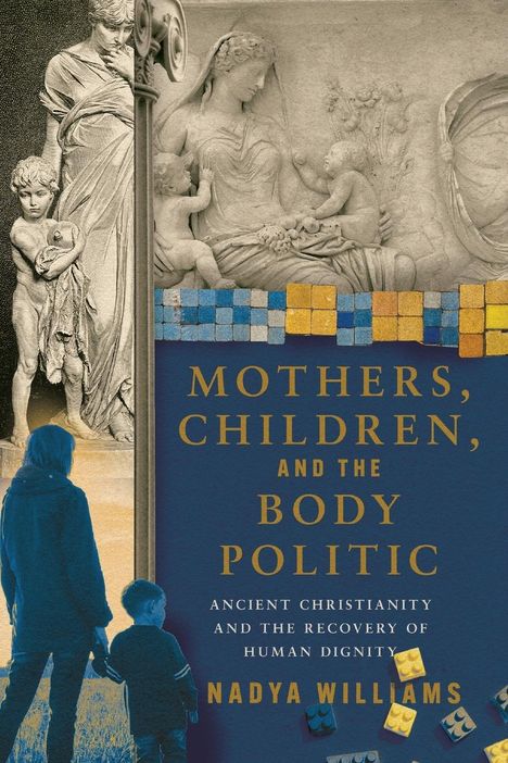 Nadya Williams: Mothers, Children, and the Body Politic, Buch