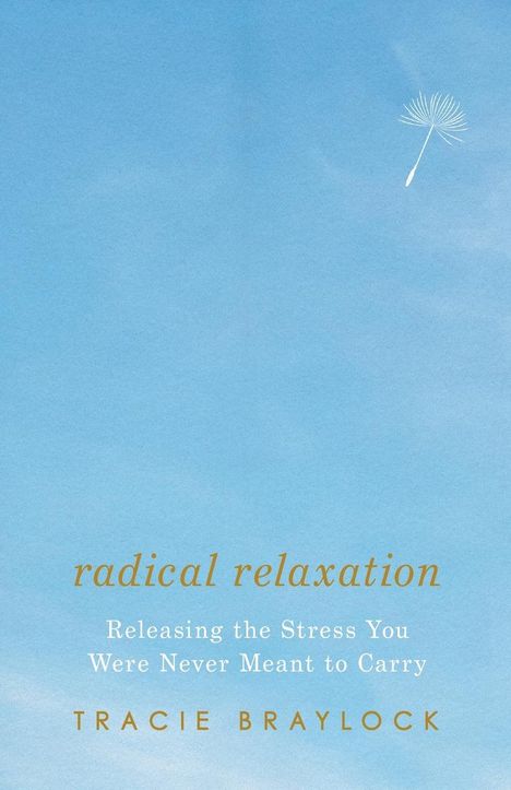 Tracie Braylock: Radical Relaxation, Buch