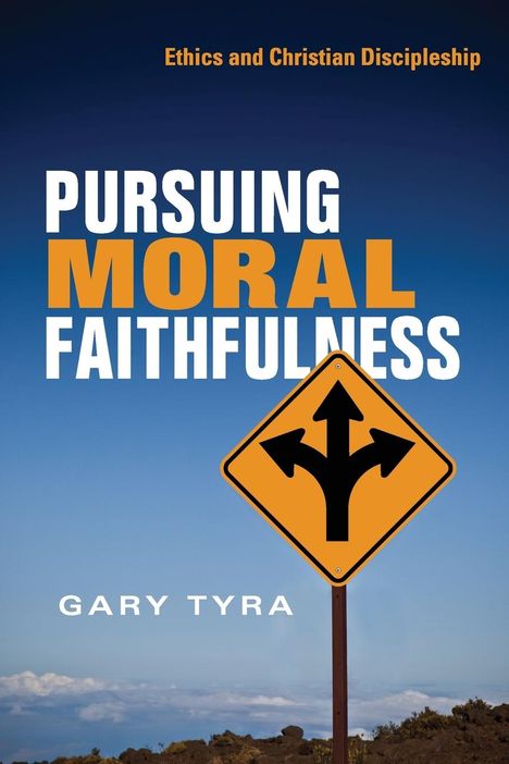 Gary Tyra: Pursuing Moral Faithfulness, Buch