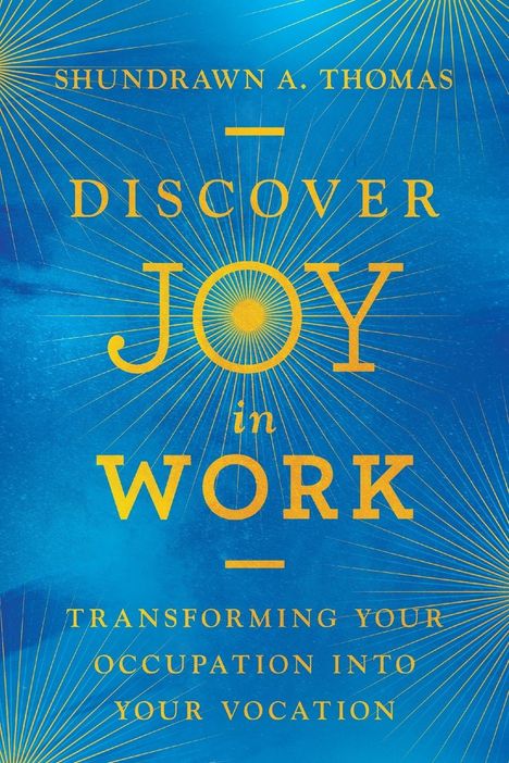 Shundrawn A. Thomas: Discover Joy in Work, Buch