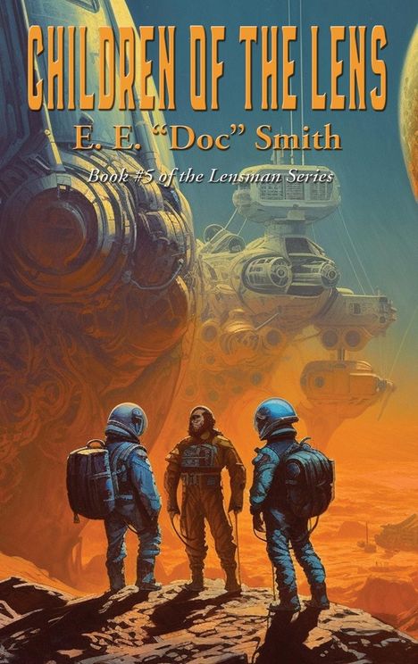 E. E. "Doc" Smith: Children Of The Lens, Buch