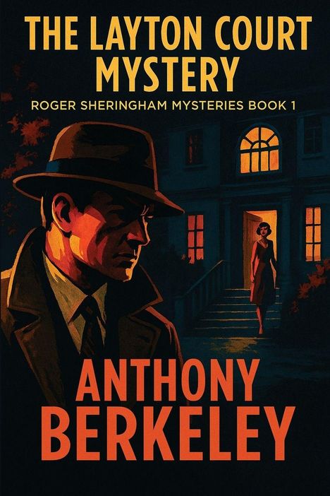 „The Layton Court Mystery“ und „Roger Sheringham Mysteries Book 1“ in gelber Schrift. Illustration: Mann im Trenchcoat vor einem Gebäude.