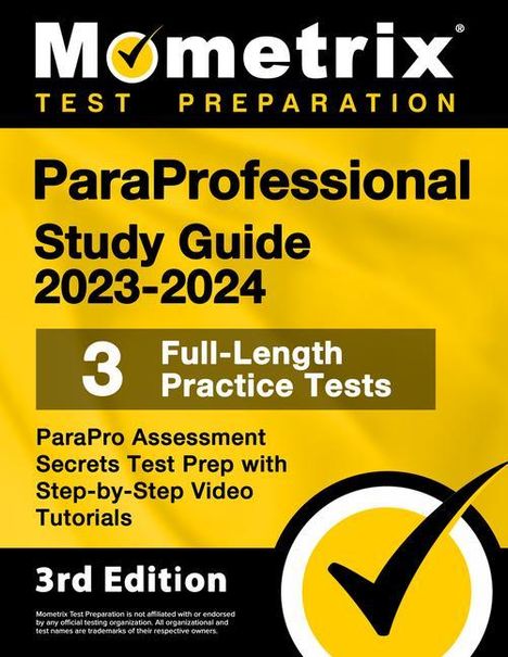 Paraprofessional Study Guide 2023-2024 - 3 Full-Length Practice Tests, Parapro Assessment Secrets Test Prep with Step-By-Step Video Tutorials, Buch