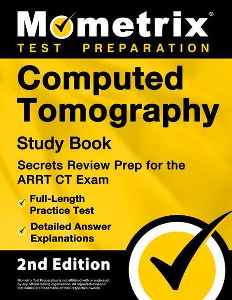 Computed Tomography Study Book - Secrets Review Prep for the Arrt CT Exam, Full-Length Practice Test, Detailed Answer Explanations, Buch