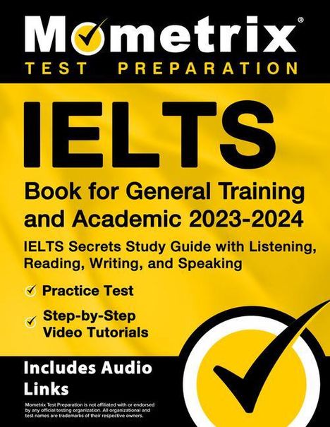 Ielts Book for General Training and Academic 2023-2024 - Ielts Secrets Study Guide with Listening, Reading, Writing, and Speaking, Practice Test, Step-By-Step Video Tutorials, Buch