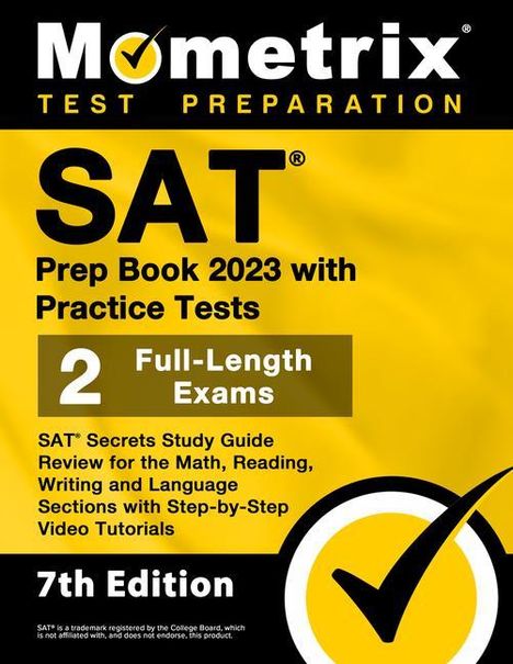 SAT Prep Book 2023 with Practice Tests - 2 Full-Length Exams, SAT Secrets Study Guide Review for the Math, Reading, Writing and Language Sections with, Buch