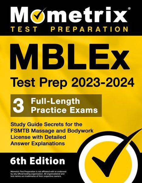 MBLEx Test Prep 2023-2024 - 3 Full-Length Practice Exams, Study Guide Secrets for the Fsmtb Massage and Bodywork License with Detailed Answer Explanations, Buch