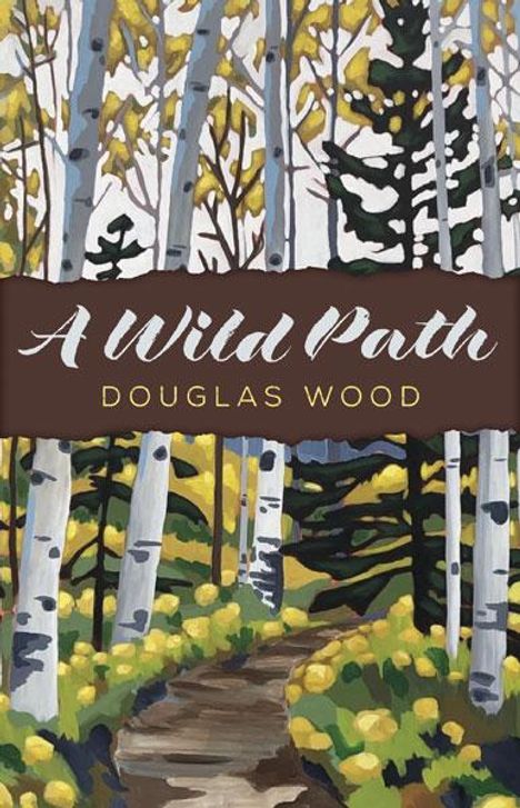 Douglas Wood: A Wild Path, Buch
