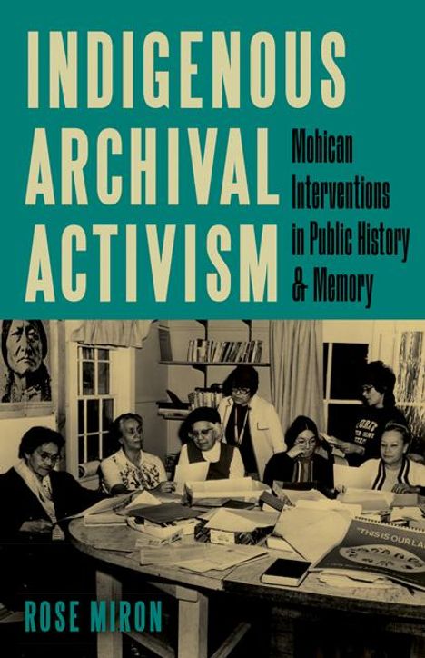 Rose Miron: Indigenous Archival Activism, Buch