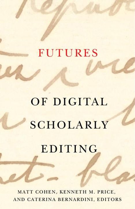 Futures of Digital Scholarly Editing, Buch