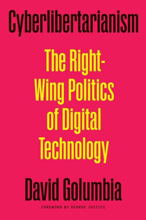 David Golumbia: Cyberlibertarianism, Buch