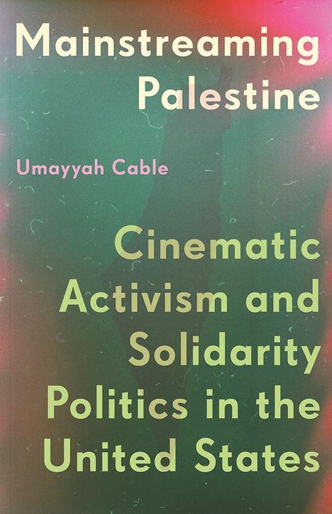Umayyah Cable: Mainstreaming Palestine, Buch