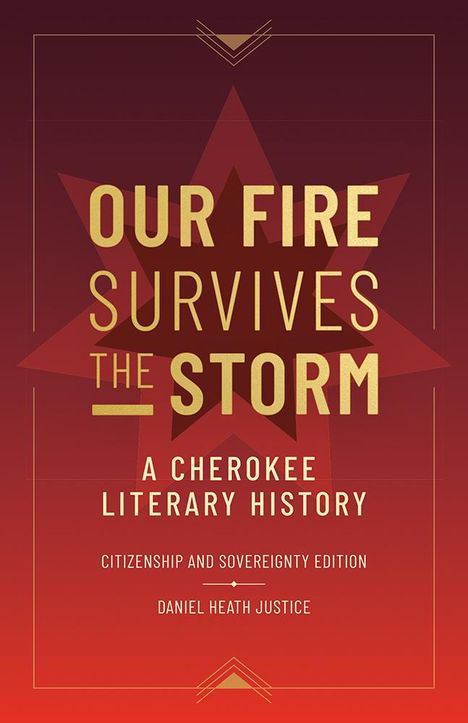 Daniel Heath Justice: Our Fire Survives the Storm, Buch